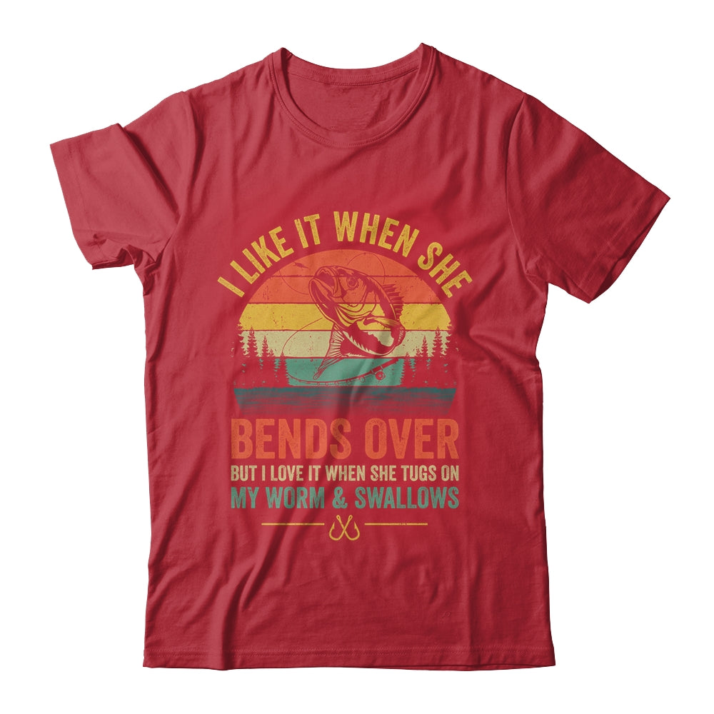 I Like It When She Bends Over Retro Funny Novelty Fishing Shirt & Hoodie 