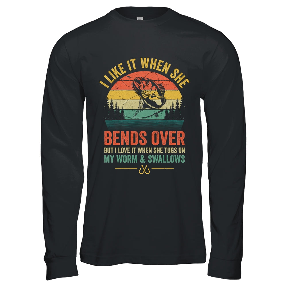 I Like It When She Bends Over Retro Funny Novelty Fishing Shirt & Hoodie | siriusteestore