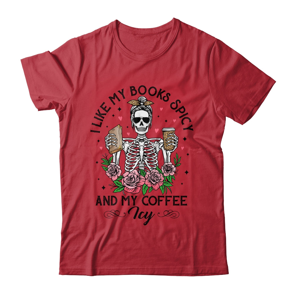 I Like My Books Spicy My Coffee Icy Leopard Skeleton Girl Shirt & Tank Top | siriusteestore