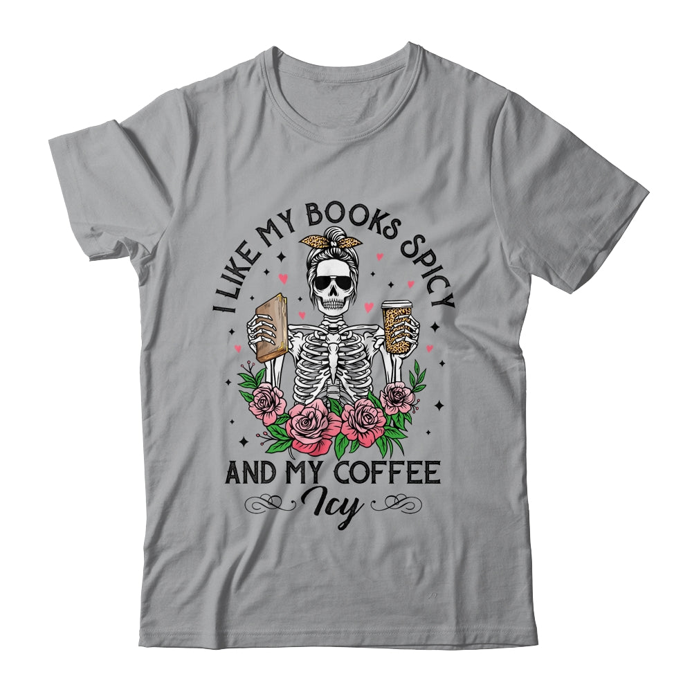 I Like My Books Spicy My Coffee Icy Leopard Skeleton Girl Shirt & Tank Top | siriusteestore