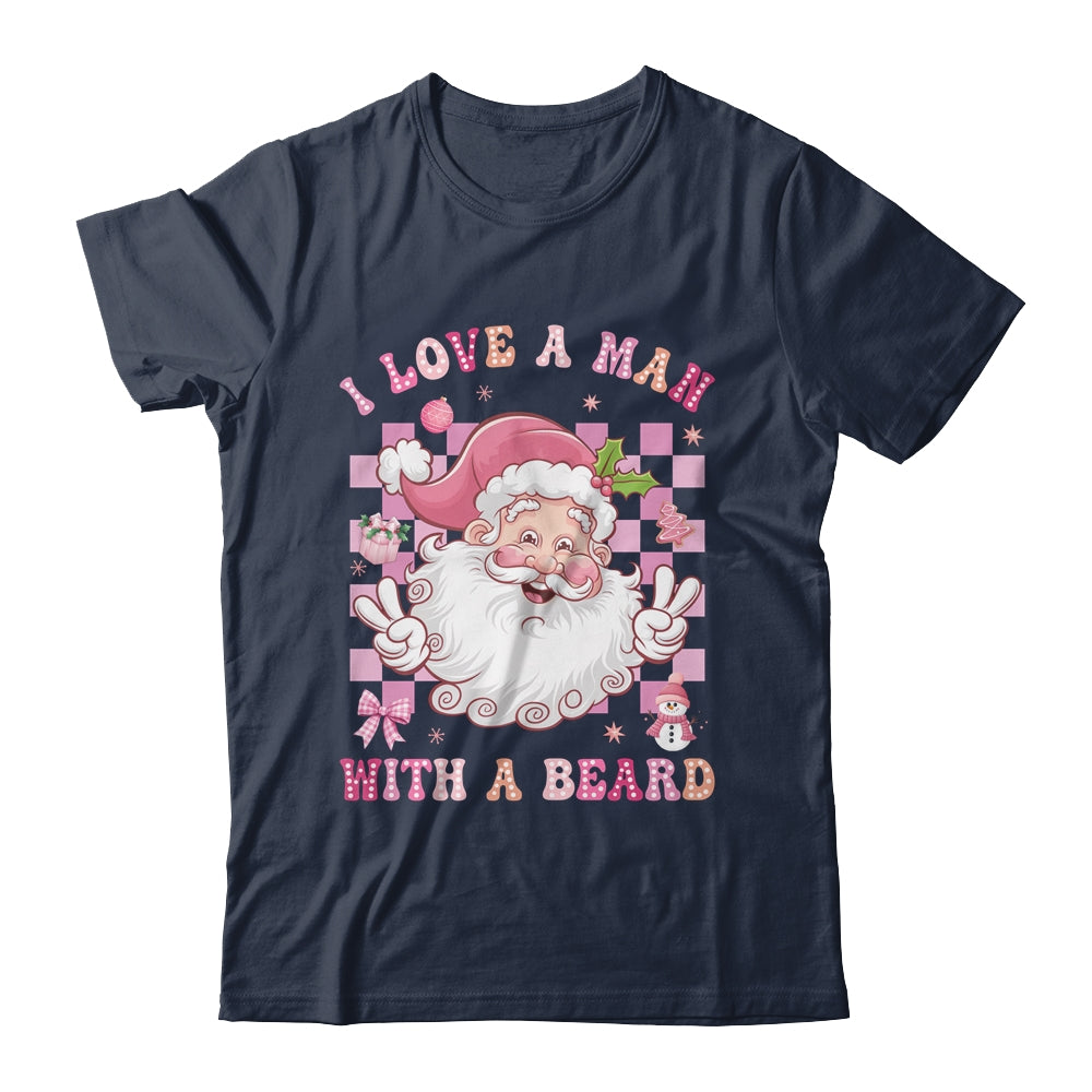I Love A Man With A Beard Funny Pink Santa Claus Christmas Shirt & Sweatshirt | siriusteestore