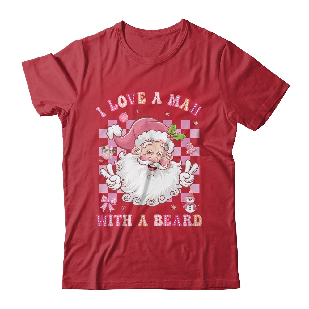 I Love A Man With A Beard Funny Pink Santa Claus Christmas Shirt & Sweatshirt | siriusteestore