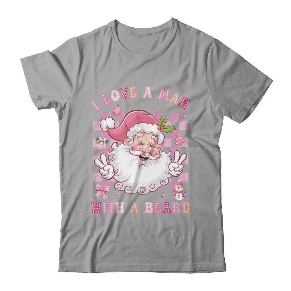 I Love A Man With A Beard Funny Pink Santa Claus Christmas Shirt & Sweatshirt | siriusteestore