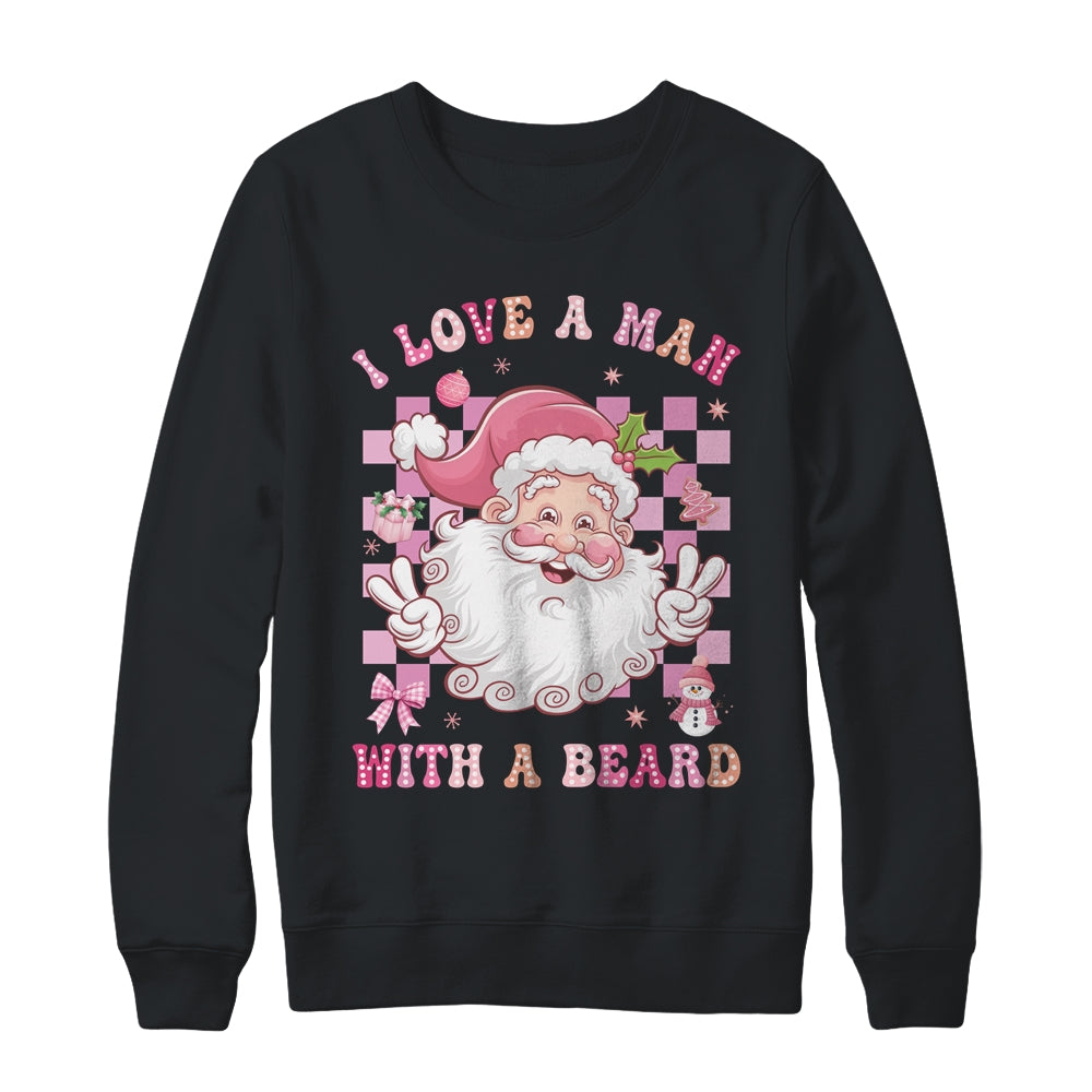 I Love A Man With A Beard Funny Pink Santa Claus Christmas Shirt & Sweatshirt | siriusteestore