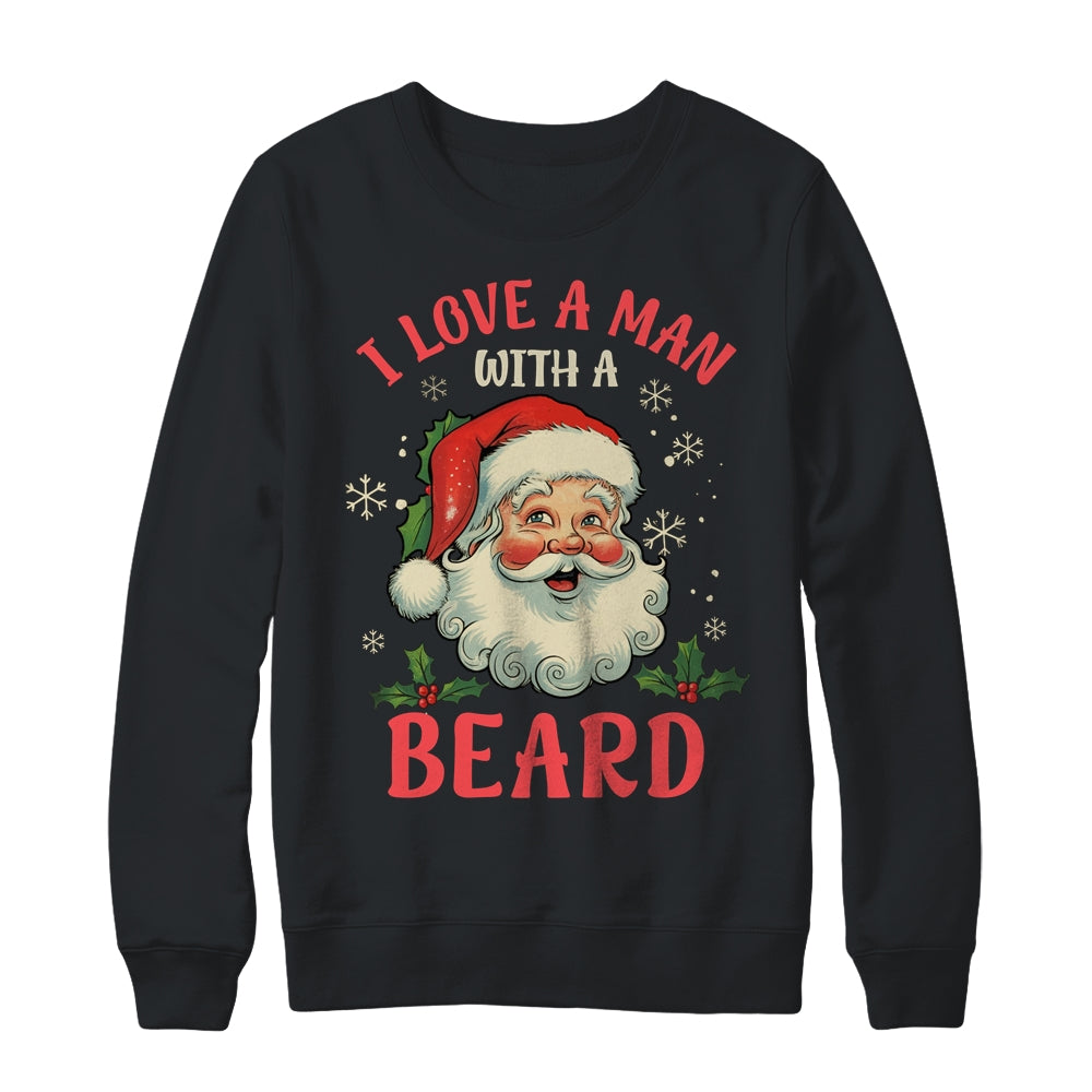 I Love A Man With A Beard Retro Christmas Santa For Women Shirt & Sweatshirt | siriusteestore