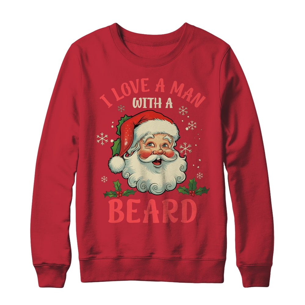 I Love A Man With A Beard Retro Christmas Santa For Women Shirt & Sweatshirt | siriusteestore