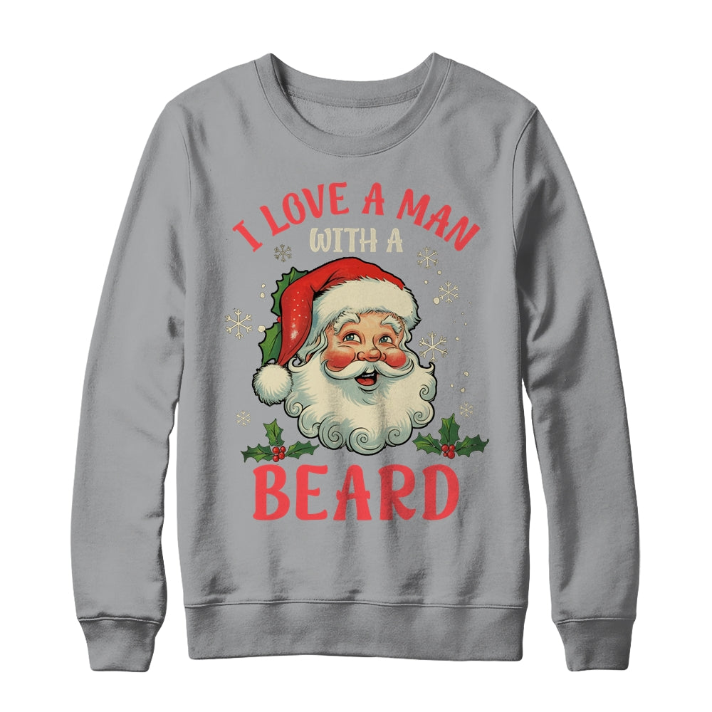 I Love A Man With A Beard Retro Christmas Santa For Women Shirt & Sweatshirt | siriusteestore