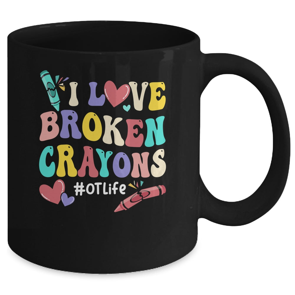 I Love Broken Crayons OT Life Occupational Therapist Therapy Mug | siriusteestore
