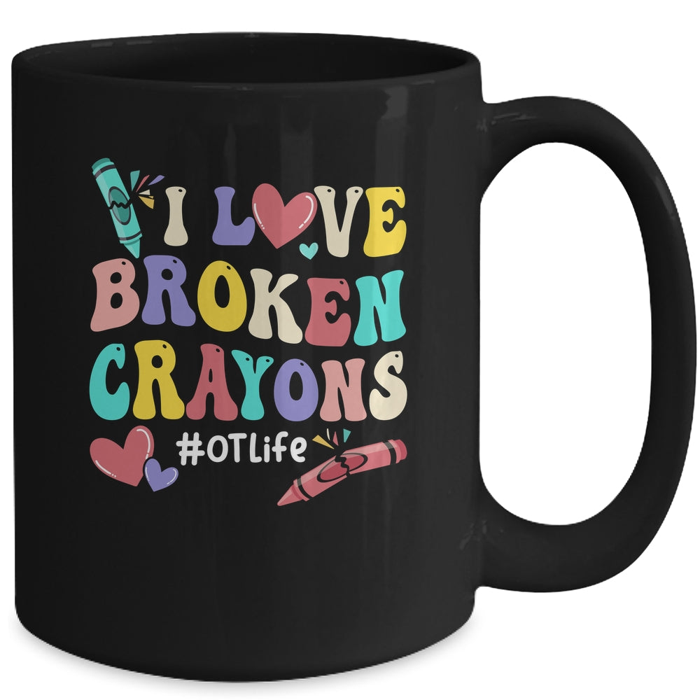 I Love Broken Crayons OT Life Occupational Therapist Therapy Mug | siriusteestore