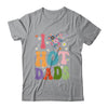 I Love Hot Dads I Heart Hot Dads Retro Groovy Fathers Day Shirt & Hoodie | siriusteestore
