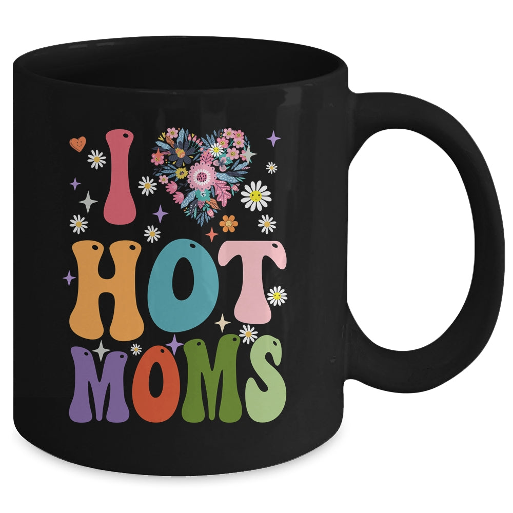I Love Hot Moms I Heart Hot Moms Retro Groovy Mothers Day Mug | siriusteestore