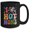 I Love Hot Moms I Heart Hot Moms Retro Groovy Mothers Day Mug | siriusteestore