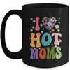 I Love Hot Moms I Heart Hot Moms Retro Groovy Mothers Day Mug | siriusteestore