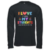 I Love It When My Students Follow Directions The First Time Shirt & Hoodie | siriusteestore