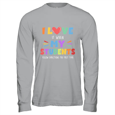 I Love It When My Students Follow Directions The First Time Shirt & Hoodie | siriusteestore