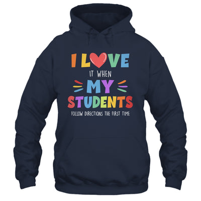 I Love It When My Students Follow Directions The First Time Shirt & Hoodie | siriusteestore