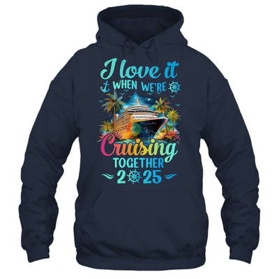 I Love It When We're Cruisin' Together Family Cruise 2025 Shirt & Tank Top | siriusteestore