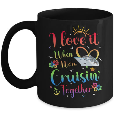 I Love It When We're Cruising Together Cruise Couple Lover Mug | siriusteestore