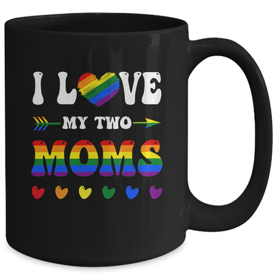I Love My Two Moms Lesbian LGBT Pride For Kids Mug | siriusteestore