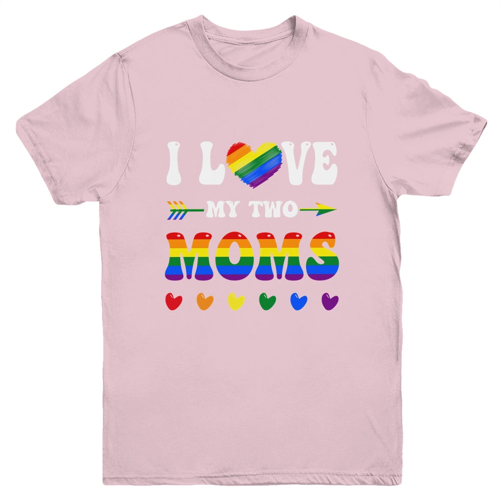 I Love My Two Moms Lesbian LGBT Pride For Kids Youth Shirt | siriusteestore