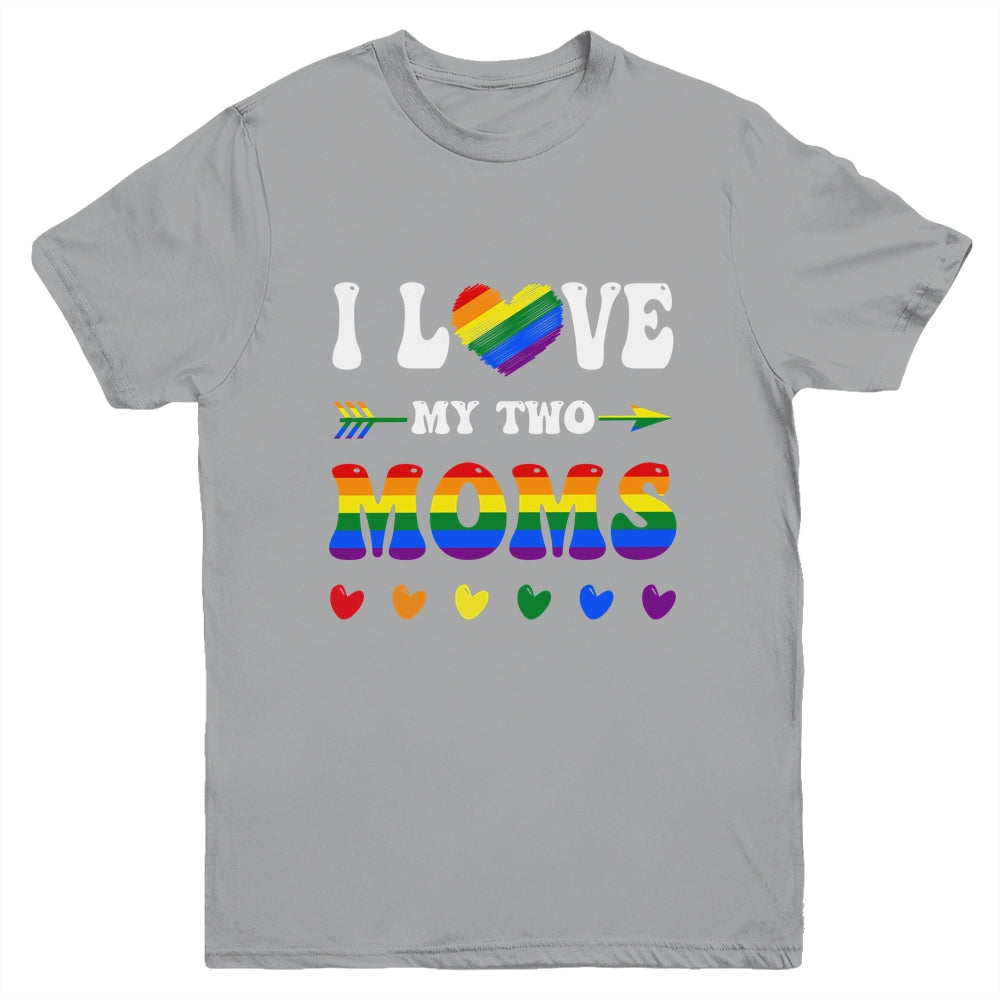 I Love My Two Moms Lesbian LGBT Pride For Kids Youth Shirt | siriusteestore