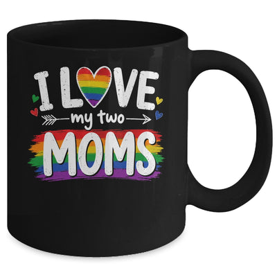 I Love My Two Moms Rainbow Gay Lgbtq Pride Ally Kids Men Mug | siriusteestore