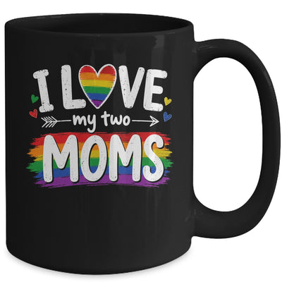I Love My Two Moms Rainbow Gay Lgbtq Pride Ally Kids Men Mug | siriusteestore