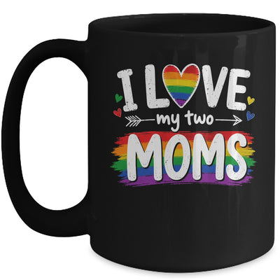I Love My Two Moms Rainbow Gay Lgbtq Pride Ally Kids Men Mug | siriusteestore