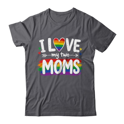I Love My Two Moms Rainbow Gay Lgbtq Pride Ally Kids Men Shirt & Hoodie | siriusteestore