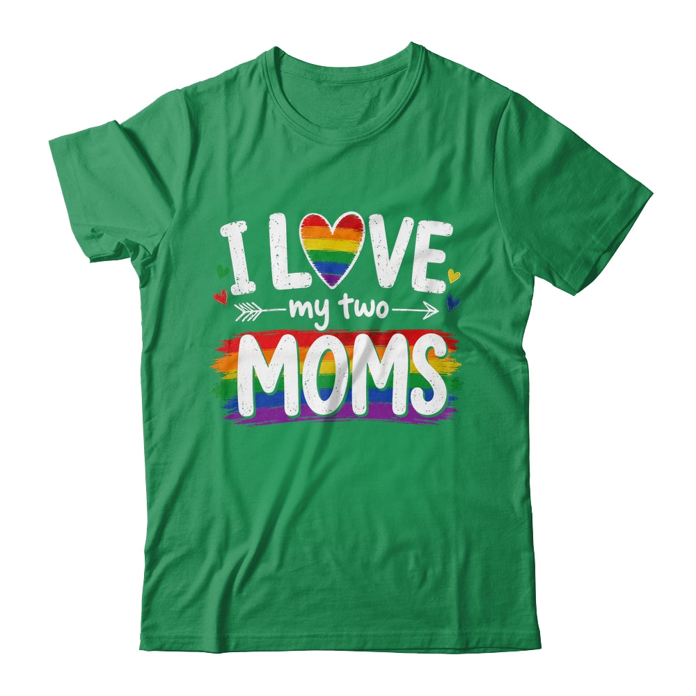 I Love My Two Moms Rainbow Gay Lgbtq Pride Ally Kids Men Shirt & Hoodie | siriusteestore