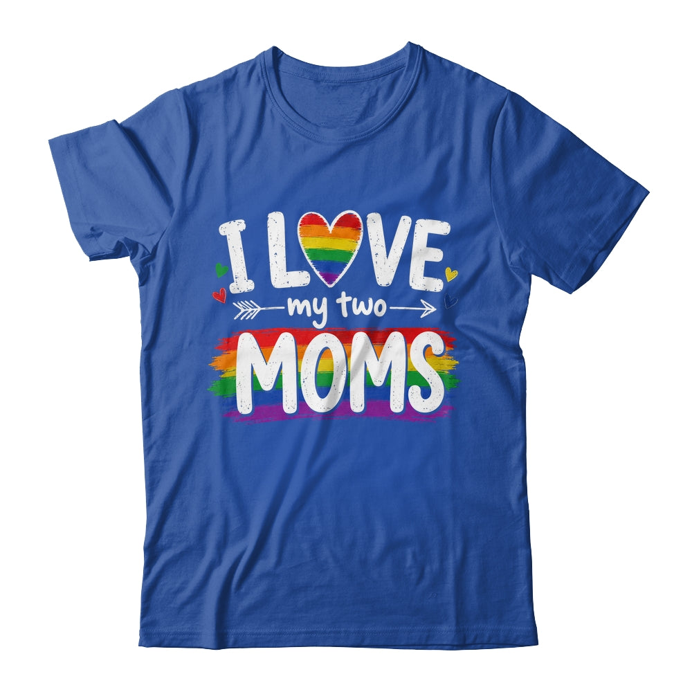 I Love My Two Moms Rainbow Gay Lgbtq Pride Ally Kids Men Shirt & Hoodie | siriusteestore