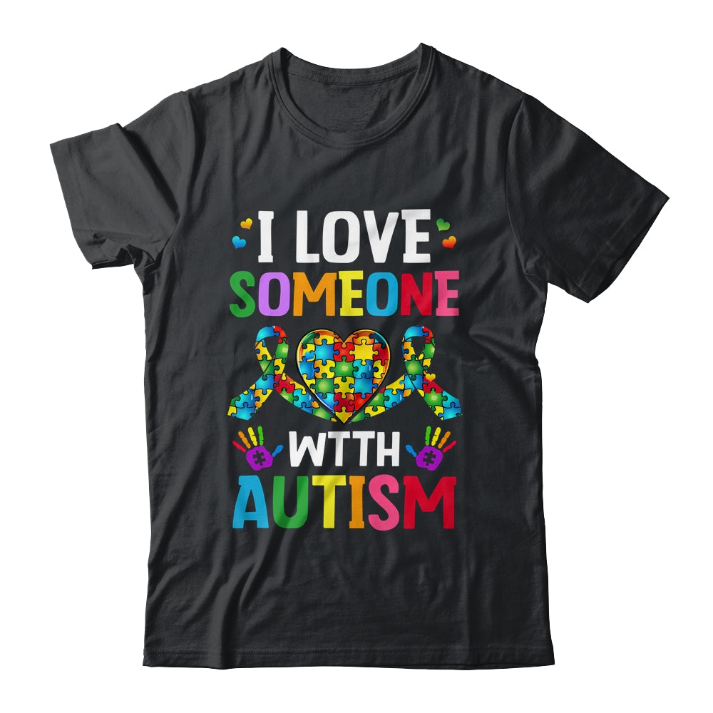 I Love Someone With Autism Awareness Design Men Women Kids Shirt & Tank Top | siriusteestore