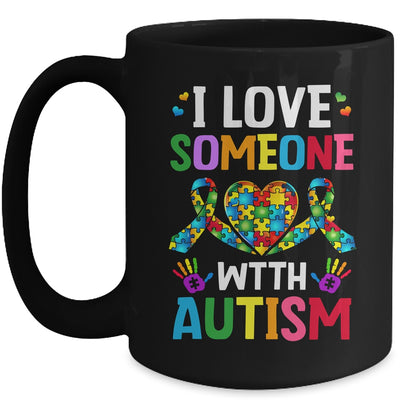 I Love Someone With Autism Awareness Design Men Women Kids Mug | siriusteestore