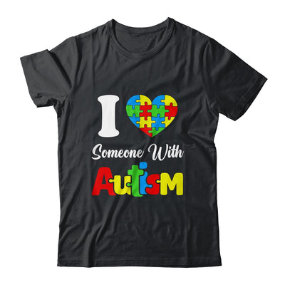 I Love Someone With Autism I Heart Autistic April Men Women Shirt & Hoodie | siriusteestore