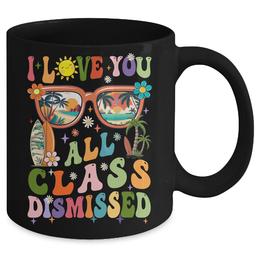I Love You All Class Dismissed Graduation Teacher School Mug | siriusteestore