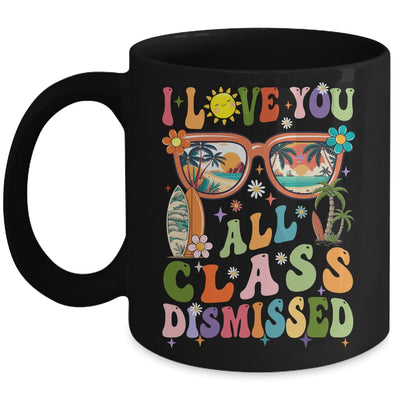 I Love You All Class Dismissed Graduation Teacher School Mug | siriusteestore