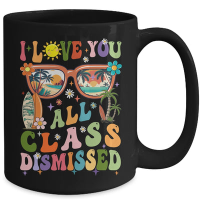 I Love You All Class Dismissed Graduation Teacher School Mug | siriusteestore