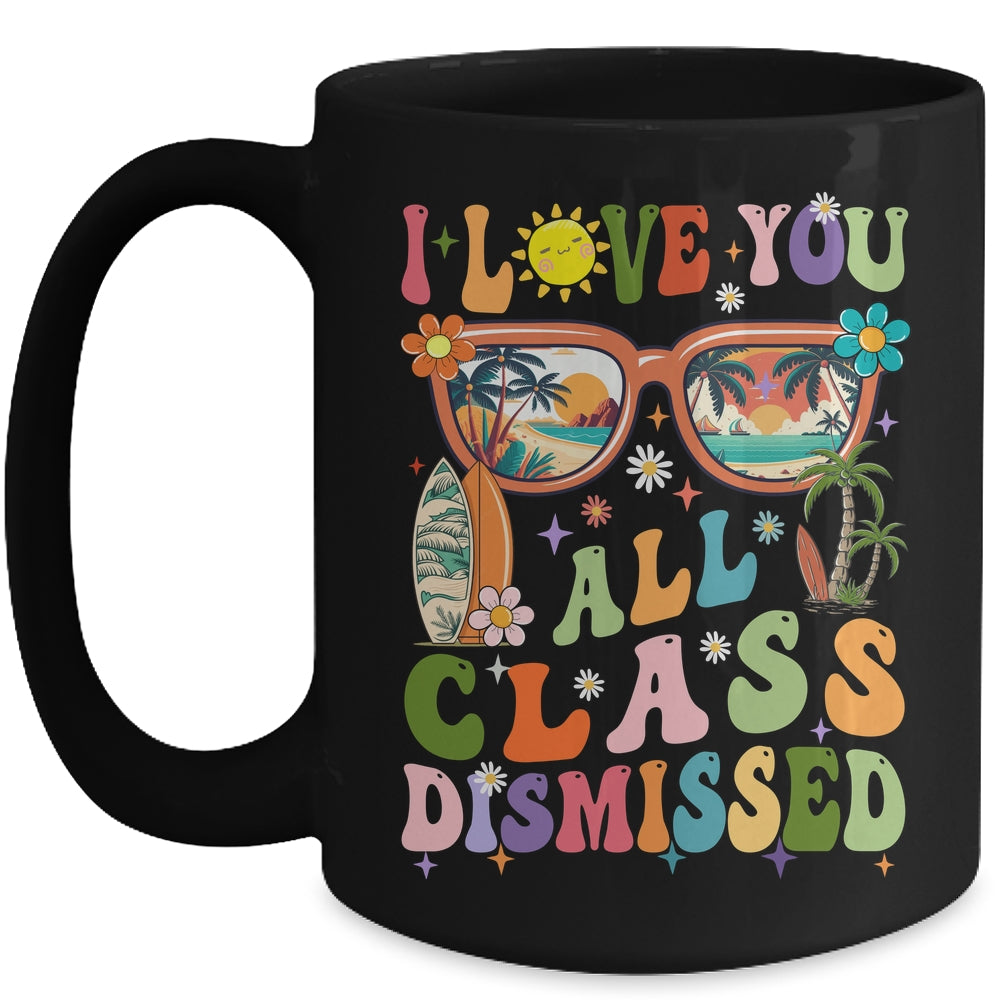 I Love You All Class Dismissed Graduation Teacher School Mug | siriusteestore