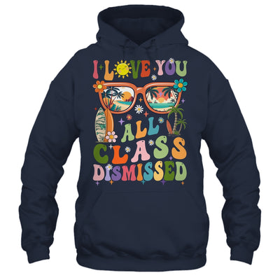 I Love You All Class Dismissed Graduation Teacher School Shirt & Tank Top | siriusteestore