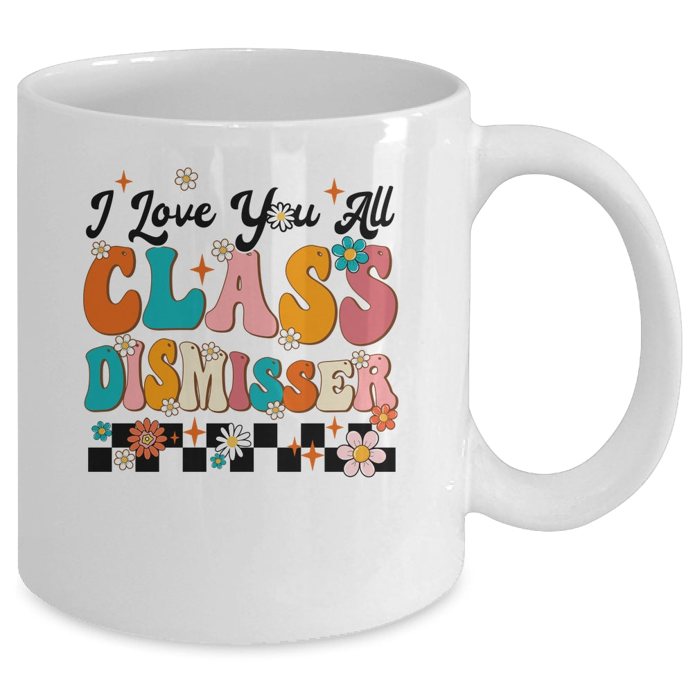 I Love You All Class Dismissed Groovy Teacher Last Day Mug | siriusteestore