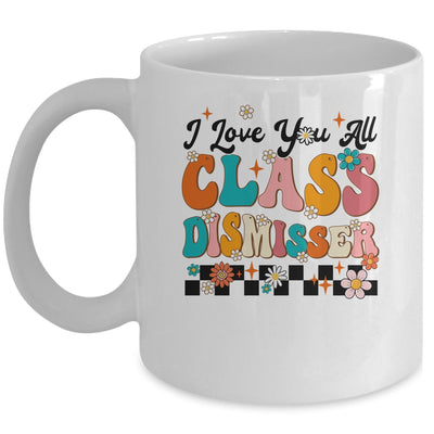 I Love You All Class Dismissed Groovy Teacher Last Day Mug | siriusteestore