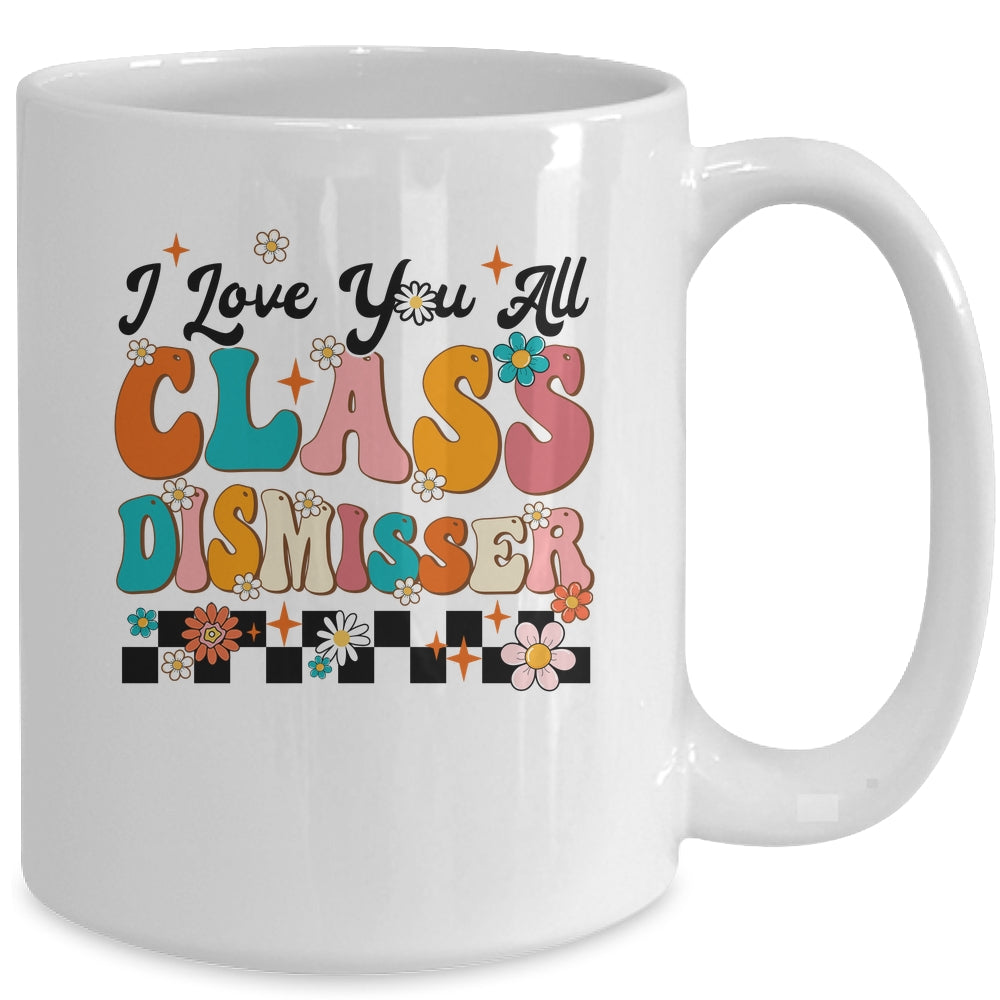 I Love You All Class Dismissed Groovy Teacher Last Day Mug | siriusteestore