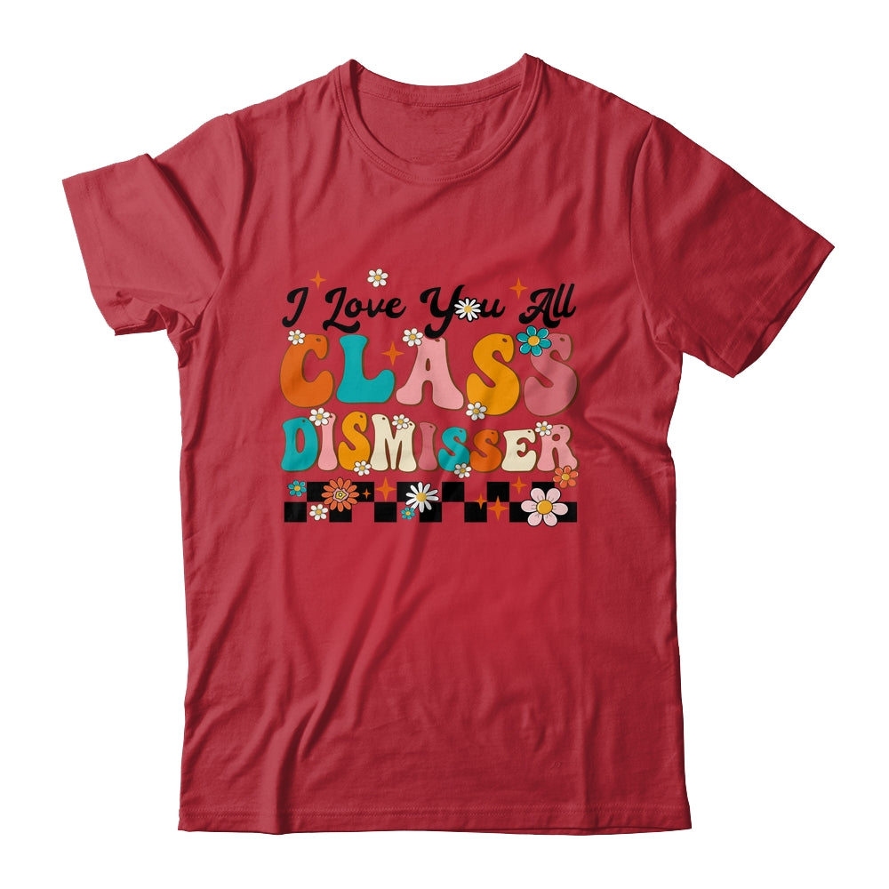 I Love You All Class Dismissed Groovy Teacher Last Day Shirt & Hoodie | siriusteestore