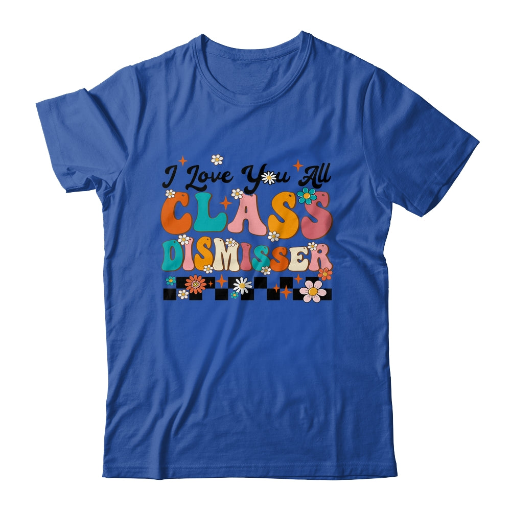 I Love You All Class Dismissed Groovy Teacher Last Day Shirt & Hoodie | siriusteestore