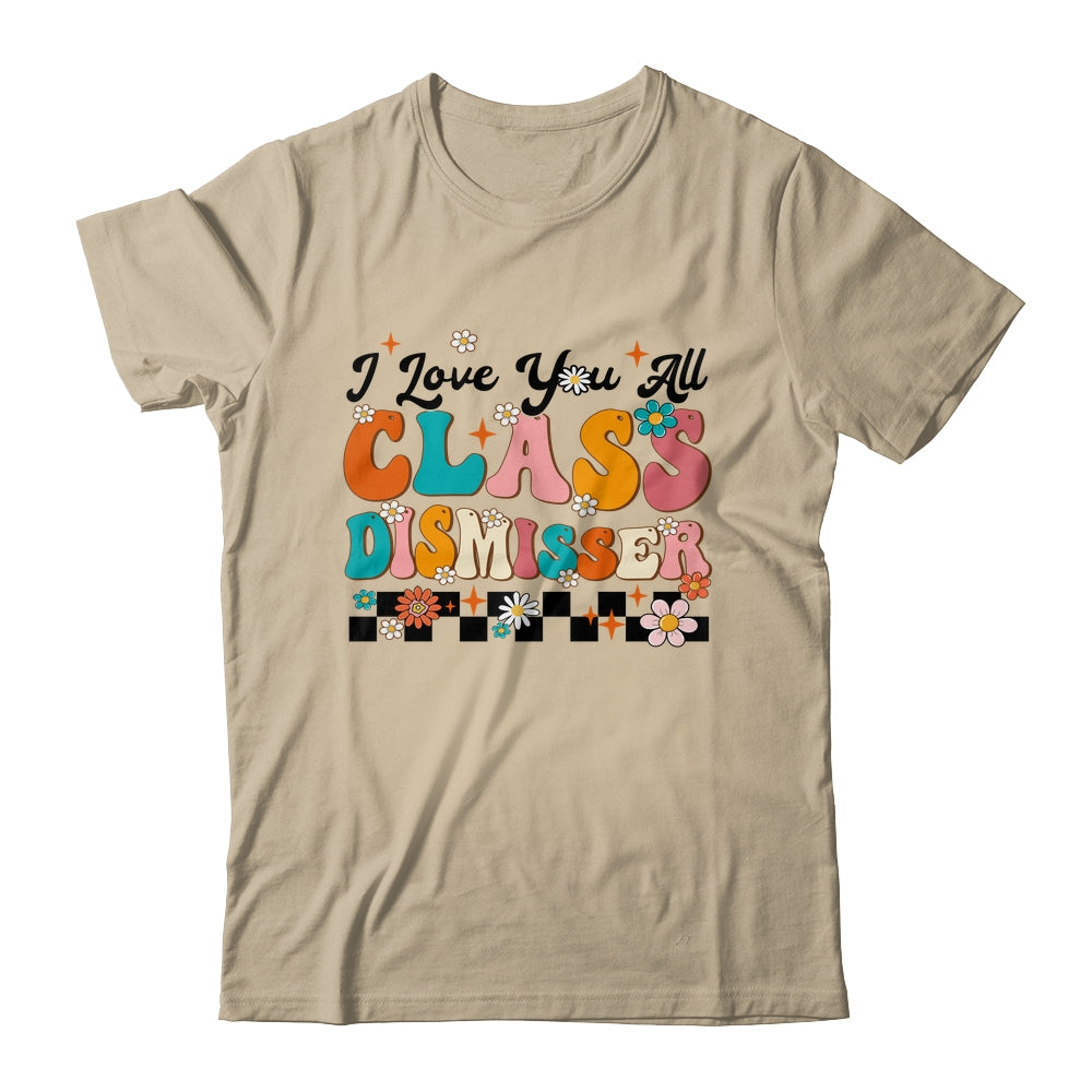 I Love You All Class Dismissed Groovy Teacher Last Day Shirt & Hoodie | siriusteestore
