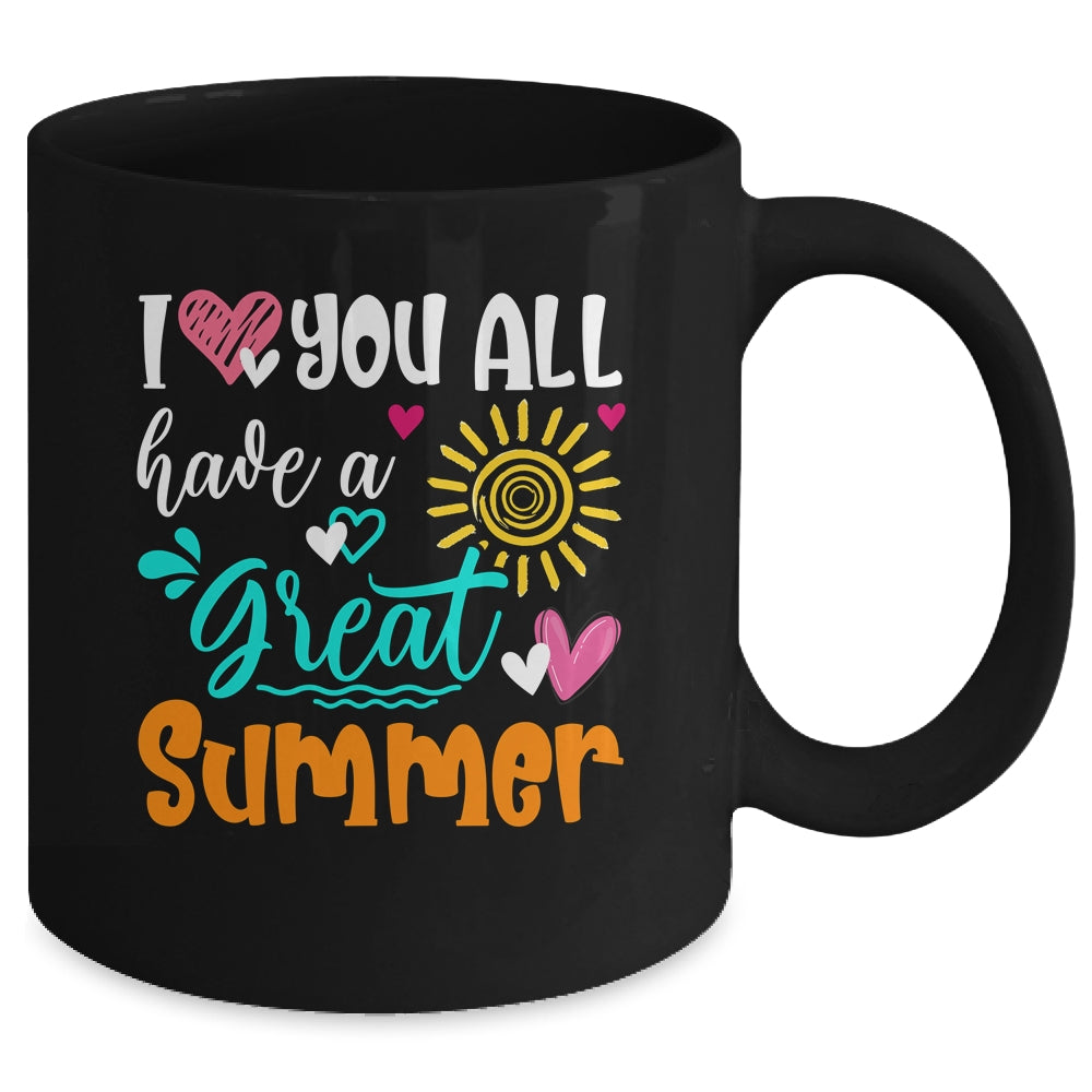 I Love You All Have A Great Summer Teacher For Women Mug | siriusteestore