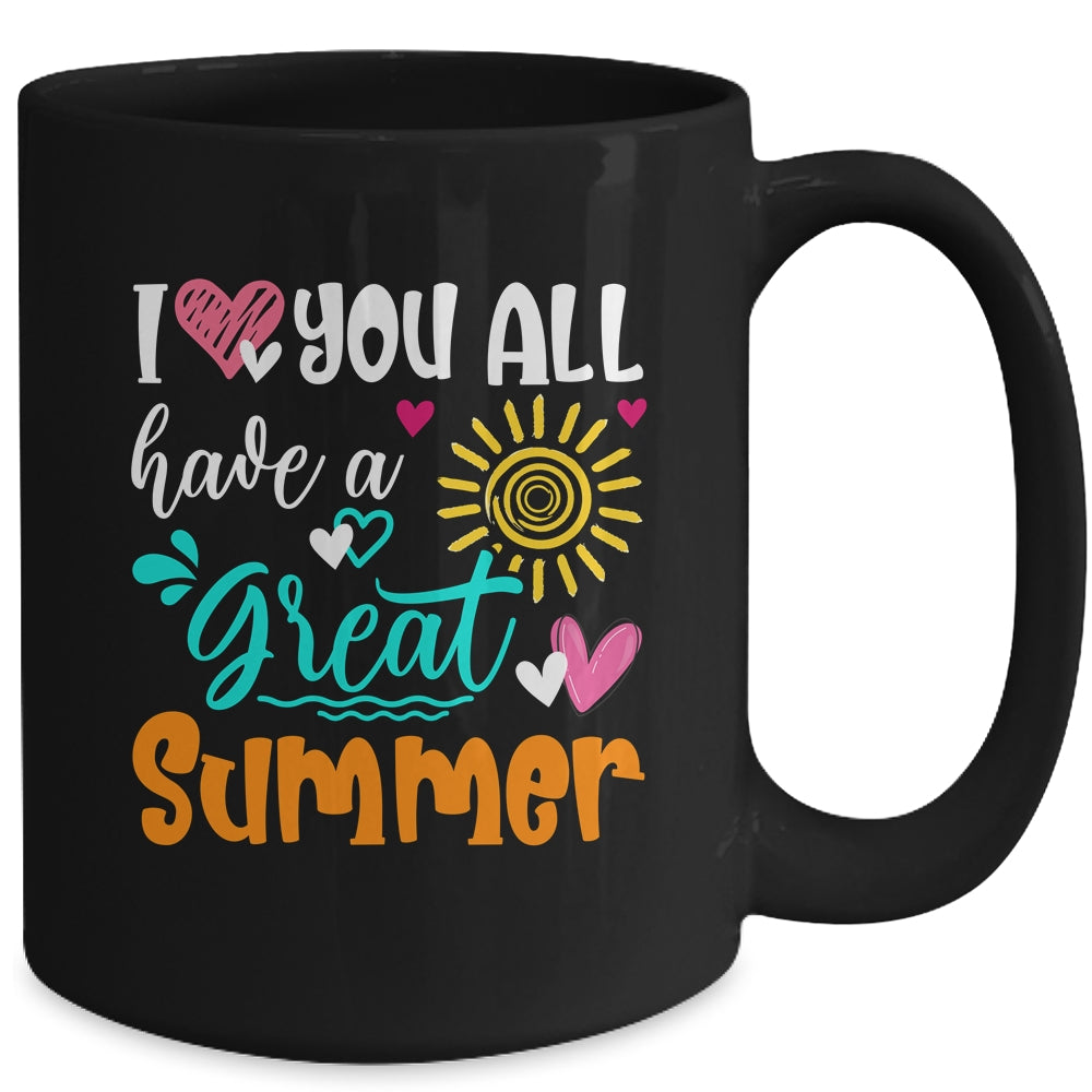 I Love You All Have A Great Summer Teacher For Women Mug | siriusteestore