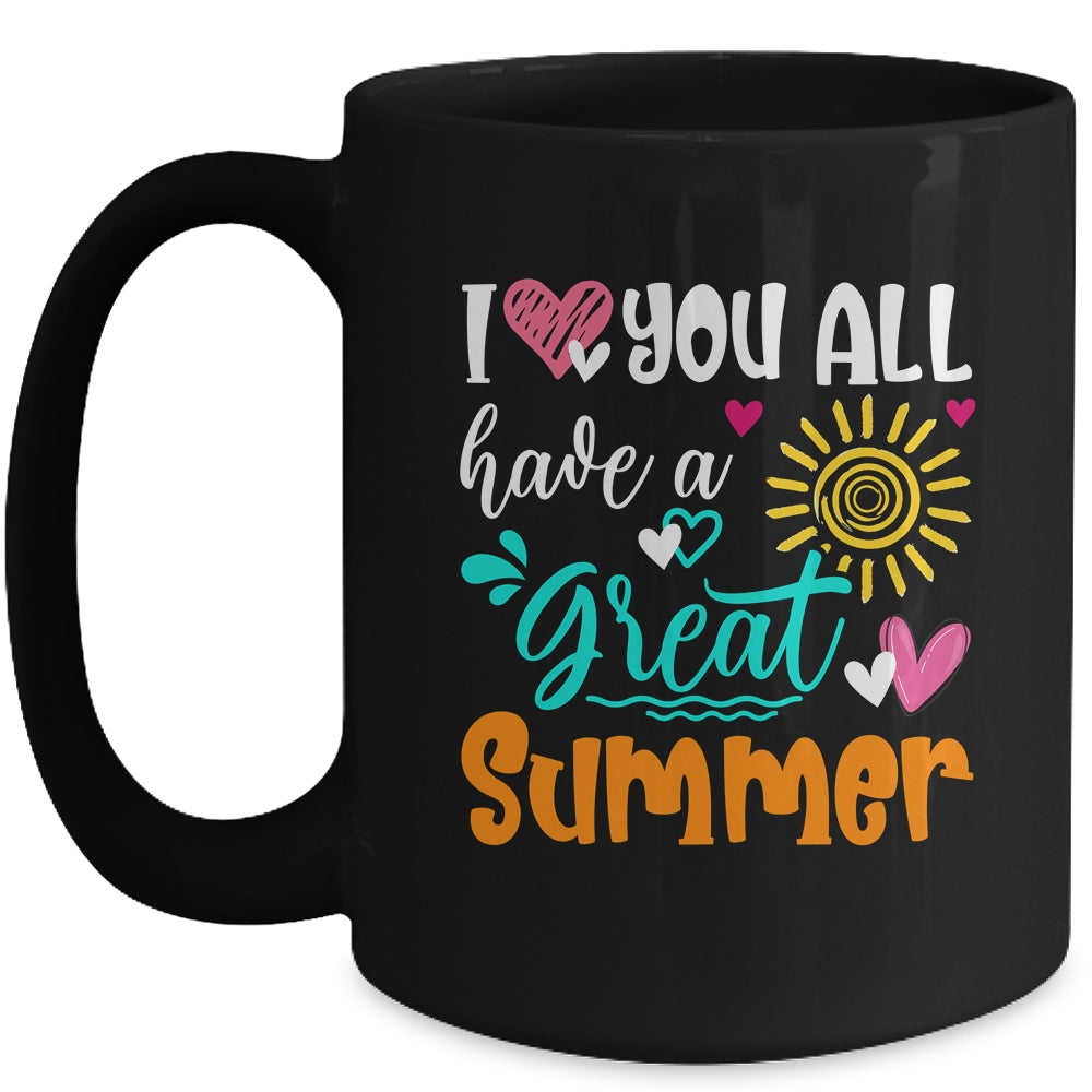 I Love You All Have A Great Summer Teacher For Women Mug | siriusteestore