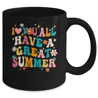 I Love You All Have Great Summer Last Day Of School Teacher Mug | siriusteestore