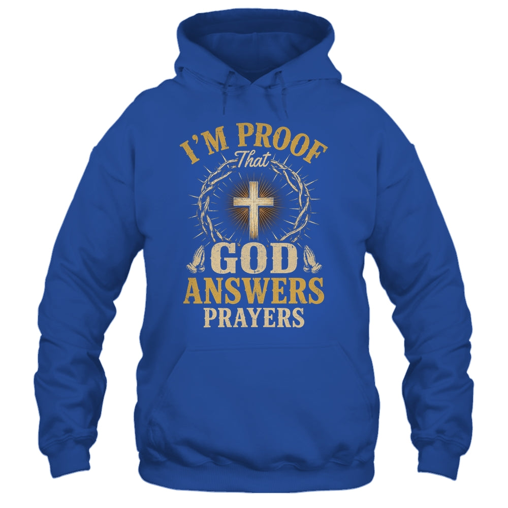 I'M Proof That God Answers Prayers Jesus Christian Religious Shirt & Hoodie | siriusteestore